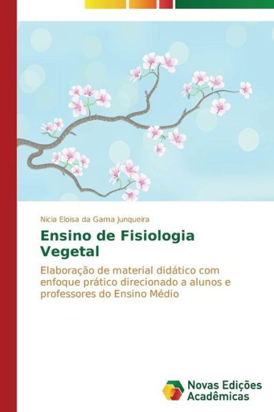 Cover for Da Gama Junqueira Nicia Eloisa · Ensino de Fisiologia Vegetal (Pocketbok) [Portuguese edition] (2014)