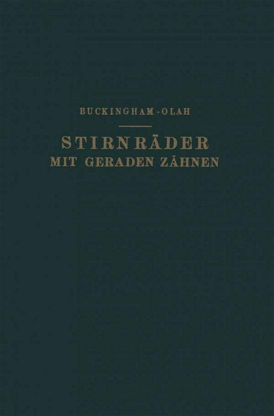 Cover for Na Buckingham · Stirnrader Mit Geraden Zahnen: Zahnformen, Betriebsverhaltnisse Und Herstellung (Pocketbok) [Softcover Reprint of the Original 1st 1932 edition] (1932)