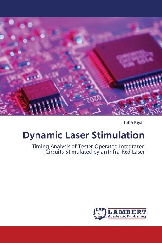 Cover for Tuba Kiyan · Dynamic Laser Stimulation: Timing Analysis of Tester Operated Integrated Circuits Stimulated by an Infra-red Laser (Taschenbuch) (2013)