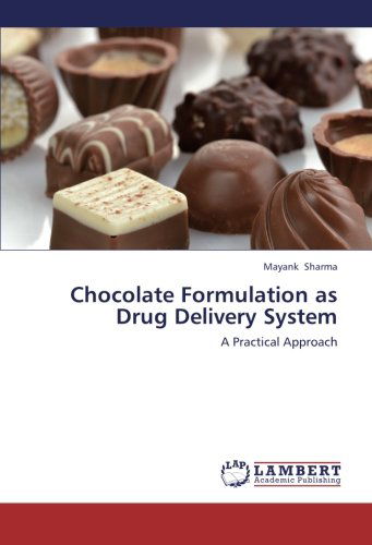 Cover for Mayank Sharma · Chocolate Formulation As Drug Delivery System: a Practical Approach (Paperback Book) (2013)