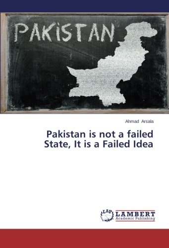 Cover for Ahmad Arsala · Pakistan is Not a Failed State, It is a Failed Idea (Paperback Book) (2014)