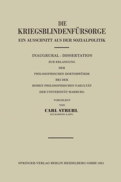 Cover for Carl Strehl · Die Kriegsblindenfursorge: Ein Ausschnitt Aus Der Sozialpolitik (Paperback Book) [1921 edition] (1921)