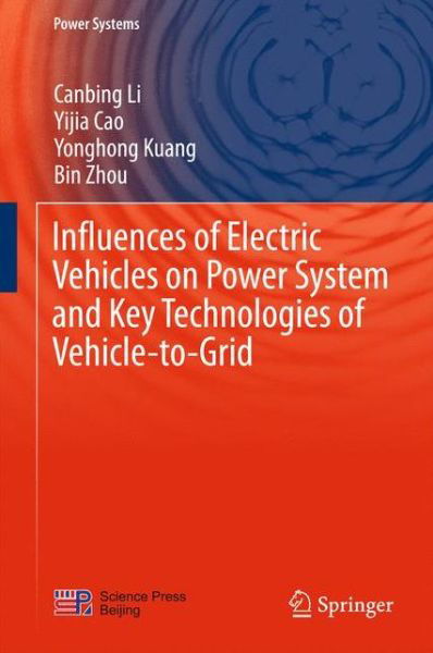 Cover for Canbing Li · Influences of Electric Vehicles on Power System and Key Technologies of Vehicle-to-Grid - Power Systems (Hardcover Book) [1st ed. 2016 edition] (2016)