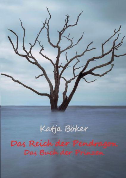 Katja Boker · Das Reich Der Pendragon (Paperback Book) (2015)