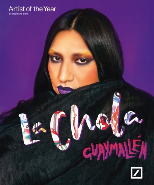 La Chola Poblete: Guaymallen: Deutsche Bank Artist of the Year 2023 (Paperback Book) (2024)