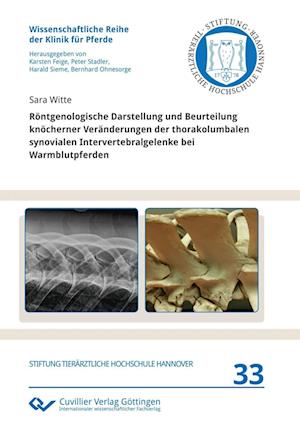 Cover for Sara Witte · Röntgenologische Darstellung und Beurteilung knöcherner Veränderungen der thorakolumbalen synovialen Intervertebralgelenke bei Warmblutpferden (Paperback Book) (2017)