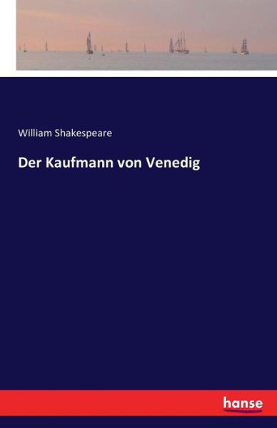 Der Kaufmann von Venedig - Shakespeare - Książki -  - 9783741198625 - 15 lipca 2016