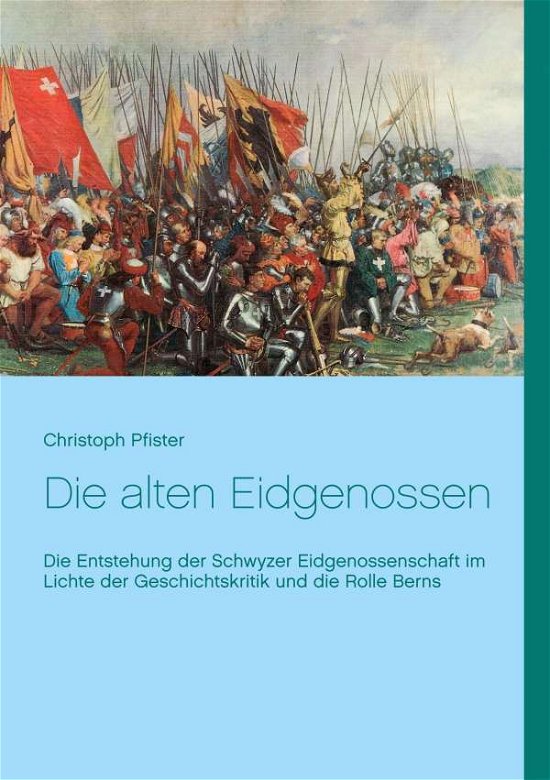 Cover for Pfister · Die alten Eidgenossen (Book) (2019)