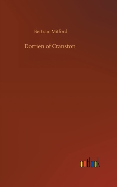 Dorrien of Cranston - Bertram Mitford - Bücher - Outlook Verlag - 9783752439625 - 15. August 2020