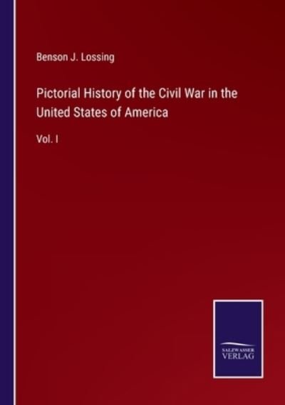 Cover for Benson J. Lossing · Pictorial History of the Civil War in the United States of America (Paperback Book) (2022)
