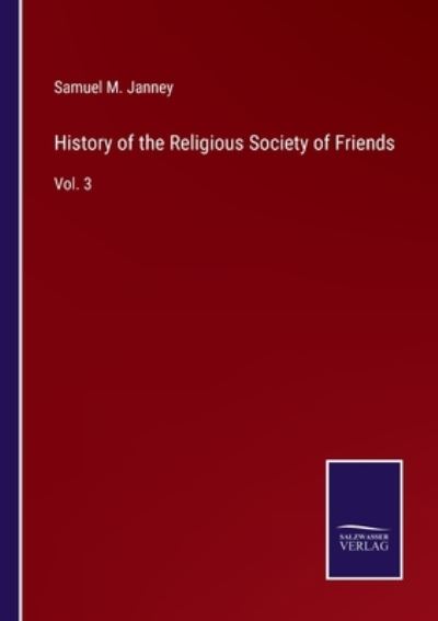 Cover for Samuel M. Janney · History of the Religious Society of Friends (Paperback Book) (2022)