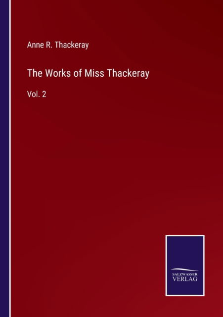 Cover for Anne R. Thackeray · The Works of Miss Thackeray (Paperback Book) (2022)