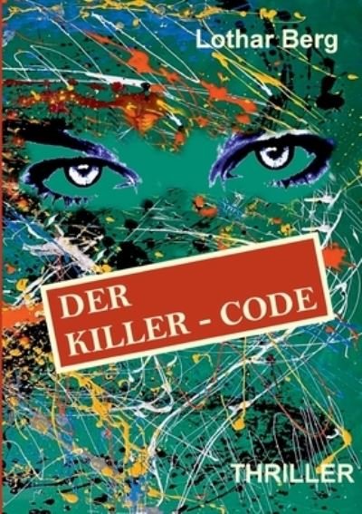 Cover for Lothar Berg · Der Killer - Code (Pocketbok) (2020)