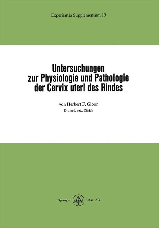 Cover for H F Gloor · Untersuchungen Zur Physiologie Und Pathologie Der Cervix Uteri Des Rindes - Experientia Supplementum (Paperback Bog) [1973 edition] (1973)