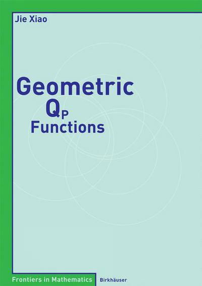 Cover for Jie Xiao · Geometric Qp Functions - Frontiers in Mathematics (Paperback Bog) [2006 edition] (2006)