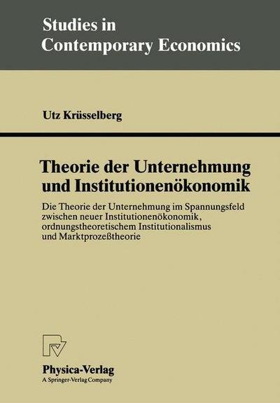 Cover for Utz Krusselberg · Theorie Der Unternehmung Und Institutionenokonomik - Studies in Contemporary Economics (Paperback Book) [German edition] (1993)