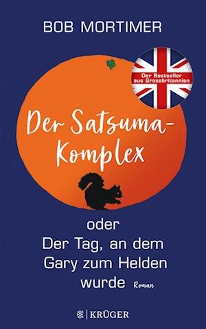 Cover for Bob Mortimer · Der Satsuma-Komplex oder Der Tag, an dem Gary zum Helden wurde (Bog) (2023)