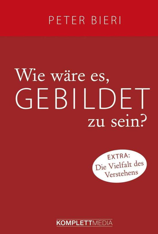 Cover for Bieri · Wie wäre es, gebildet zu sein? (Buch)