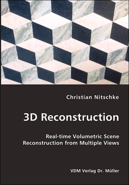 3D Reconstruction - Christian Nitschke - Books - VDM Verlag Dr. Mueller e.K. - 9783836410625 - April 3, 2007