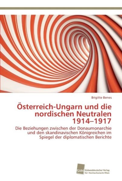 Cover for Benes · Österreich-Ungarn und die nordisc (Book) (2014)