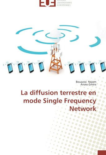 Cover for Anass Gmira · La Diffusion Terrestre en Mode Single Frequency Network (Paperback Book) [French edition] (2018)