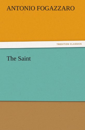 Cover for Antonio Fogazzaro · The Saint (Tredition Classics) (Paperback Book) (2011)