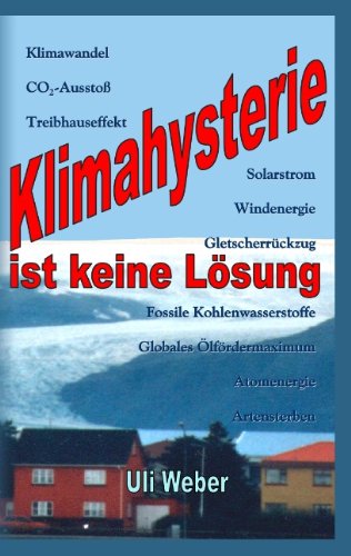 Cover for Uli Weber · Klimahysterie Ist Keine Lösung (Paperback Book) [German edition] (2012)