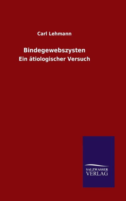 Bindegewebszysten - Carl Lehmann - Books - Salzwasser-Verlag Gmbh - 9783846071625 - November 1, 2015