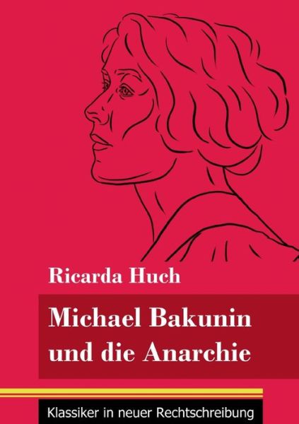 Cover for Ricarda Huch · Michael Bakunin und die Anarchie (Paperback Book) (2021)