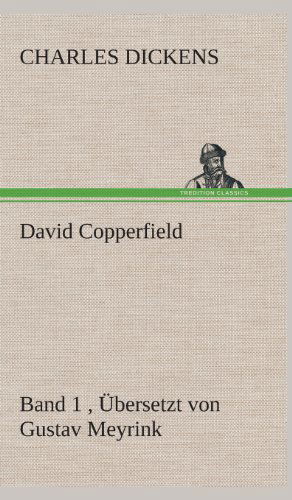 Cover for Charles Dickens · David Copperfield - Band 1, Ubersetzt Von Gustav Meyrink (Hardcover bog) [German edition] (2013)