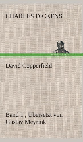 Cover for Charles Dickens · David Copperfield - Band 1, Ubersetzt Von Gustav Meyrink (Hardcover Book) [German edition] (2013)