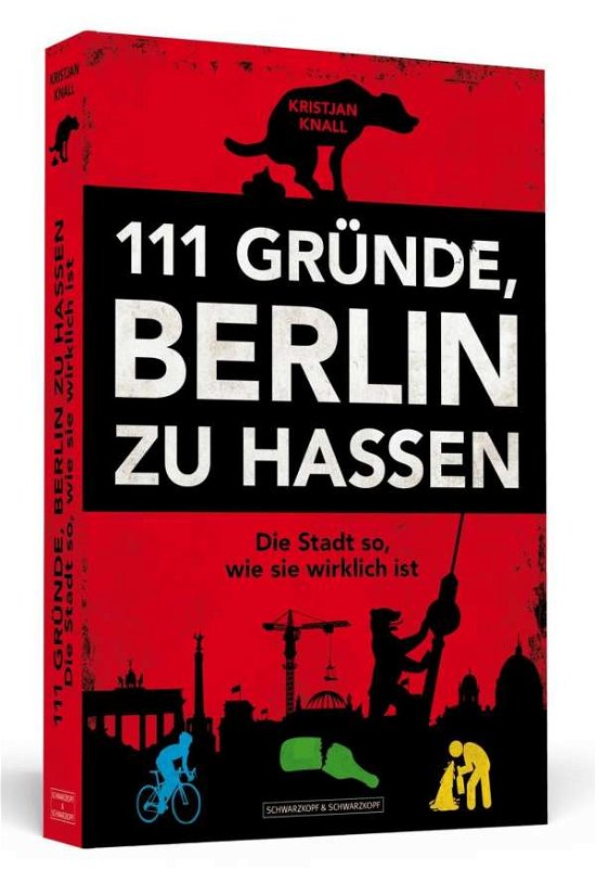 Cover for Knall · 111 Gründe, Berlin zu hassen (Bog)