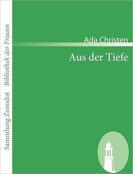 Cover for Ada Christen · Aus Der Tiefe (Sammlung Zenodot\bibliothek Der Frauen) (German Edition) (Pocketbok) [German edition] (2008)