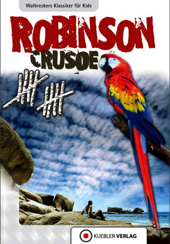 Robinson Crusoe.kuebler - Dirk Walbrecker - Books - - 9783942270625 -