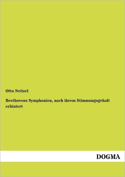 Cover for Otto Neitzel · Beethovens Symphonien, nach ihrem Stimmungsgehalt erlautert (Paperback Book) [German edition] (2012)