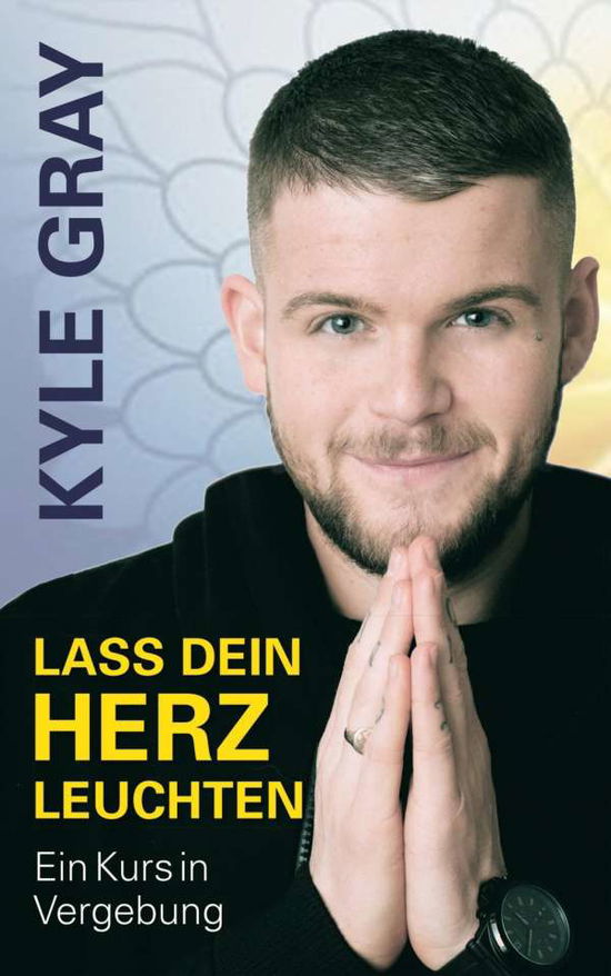 Lass dein Herz leuchten - Gray - Books -  - 9783957360625 - 