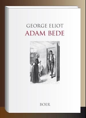 Cover for George Eliot · Adam Bede (Hardcover Book) (2021)
