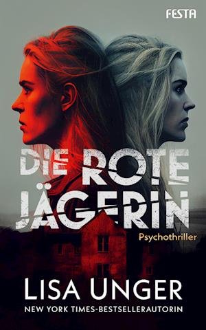Cover for Lisa Unger · Die Rote Jägerin (Buch) (2023)