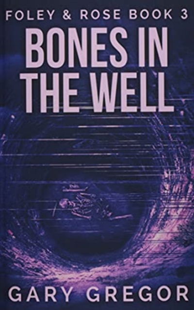 Cover for Gary Gregor · Bones In The Well (Paperback Book) (2021)