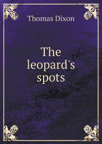 Cover for Thomas Dixon · The Leopard's Spots (Paperback Book) (2013)