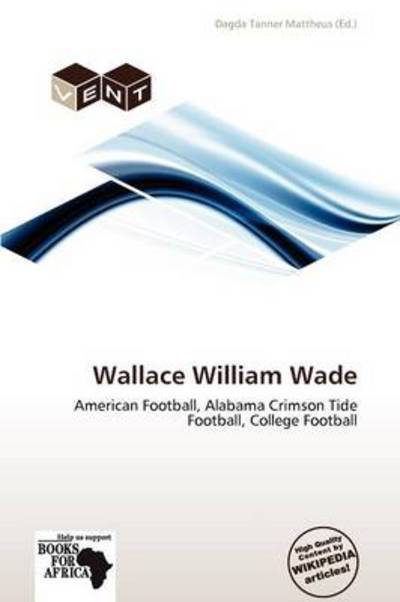 Cover for Dagda Tanner Mattheus · Wallace William Wade (Book) (2012)