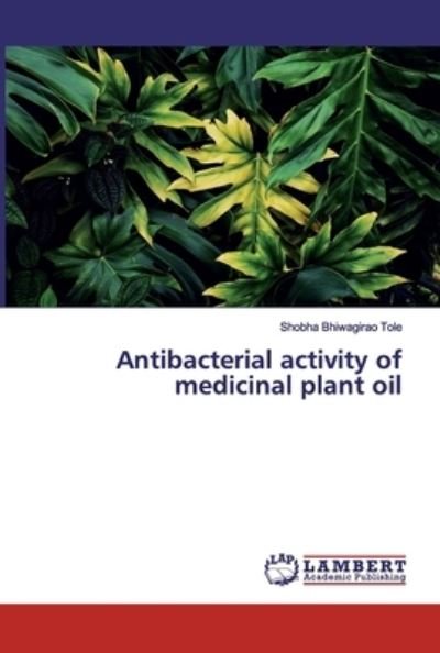 Cover for Tole · Antibacterial activity of medicina (Buch) (2019)