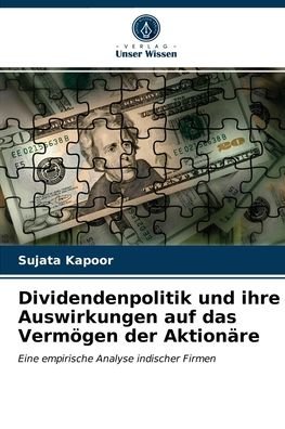 Cover for Sujata Kapoor · Dividendenpolitik und ihre Auswirkungen auf das Vermoegen der Aktionare (Taschenbuch) (2021)