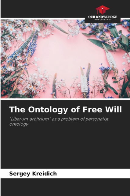 Cover for Sergey Kreidich · The Ontology of Free Will (Paperback Book) (2021)