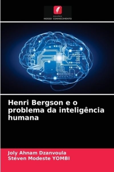 Cover for Joly Ahnam Dzanvoula · Henri Bergson e o problema da inteligencia humana (Paperback Book) (2021)