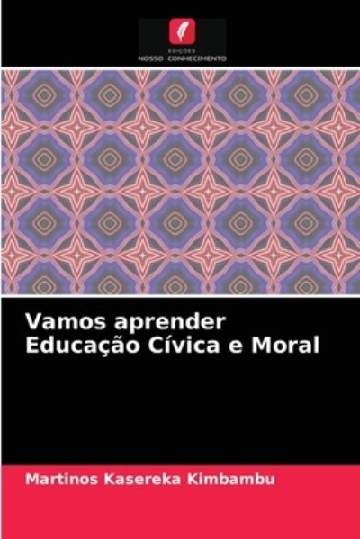 Cover for Martinos Kasereka Kimbambu · Vamos aprender Educacao Civica e Moral (Paperback Book) (2021)