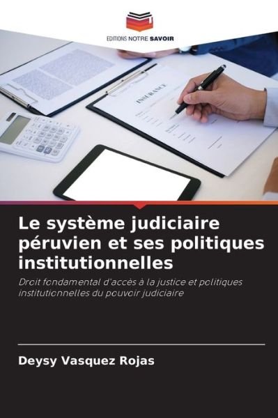 Cover for Deysy Vasquez Rojas · Le systeme judiciaire peruvien et ses politiques institutionnelles (Paperback Bog) (2021)