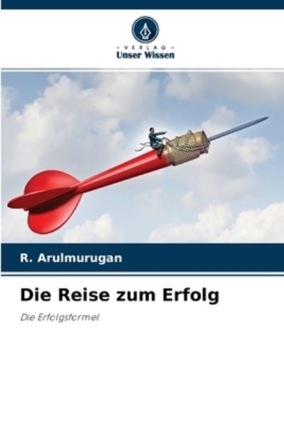 Cover for R Arulmurugan · Die Reise zum Erfolg (Paperback Bog) (2021)
