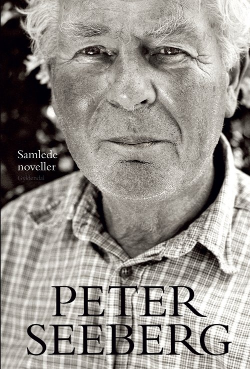 Cover for Peter Seeberg · Samlede noveller (Gebundesens Buch) [1. Ausgabe] (2007)
