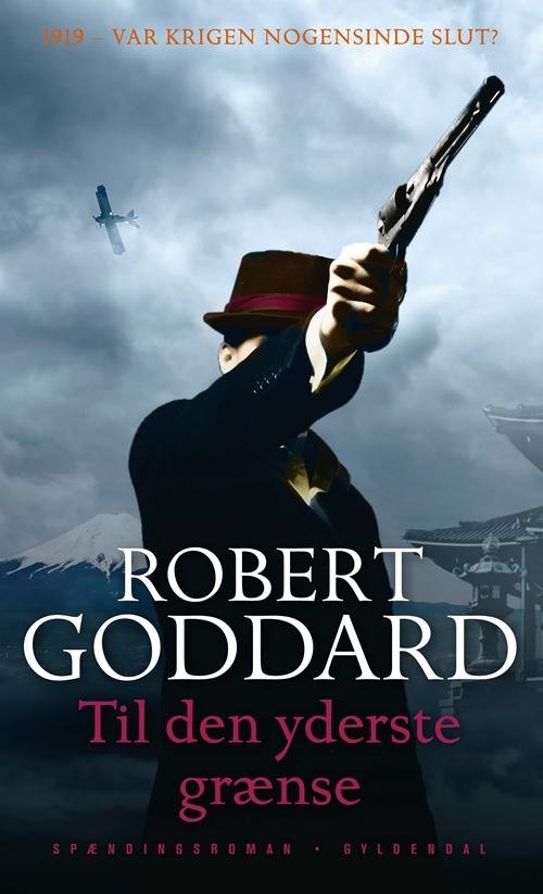 Cover for Robert Goddard · Til den yderste grænse (Bound Book) [1º edição] (2016)